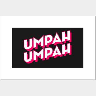 U Umpah Umpah! Posters and Art